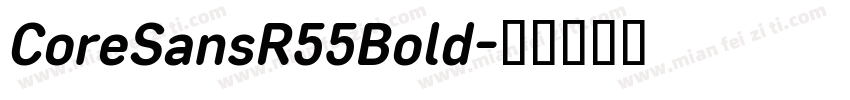 CoreSansR55Bold字体转换