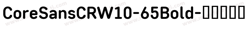 CoreSansCRW10-65Bold字体转换