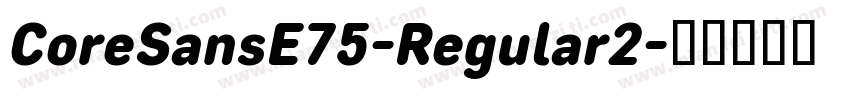 CoreSansE75-Regular2字体转换
