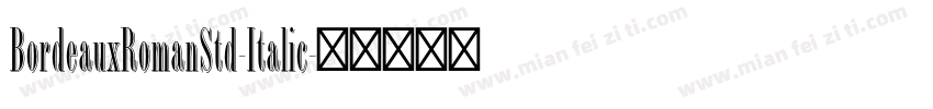 BordeauxRomanStd-Italic字体转换