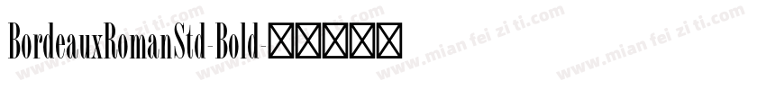 BordeauxRomanStd-Bold字体转换