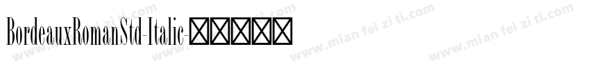 BordeauxRomanStd-Italic字体转换