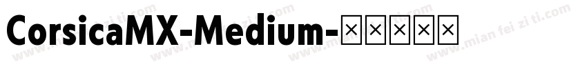 CorsicaMX-Medium字体转换
