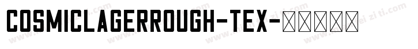 CosmicLagerRough-Tex字体转换