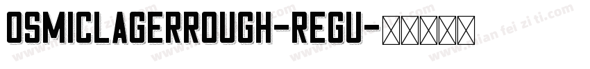 osmicLagerRough-Regu字体转换