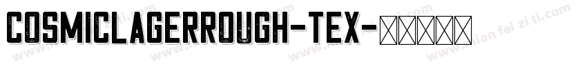CosmicLagerRough-Tex字体转换