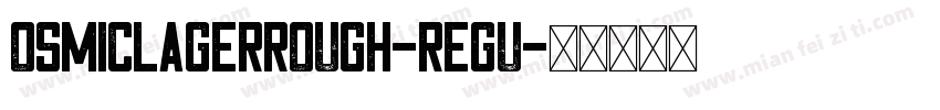osmicLagerRough-Regu字体转换