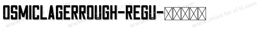 osmicLagerRough-Regu字体转换