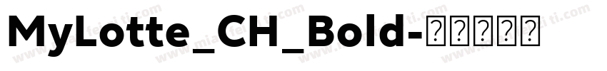 MyLotte_CH_Bold字体转换