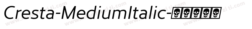 Cresta-MediumItalic字体转换