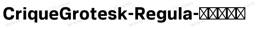 CriqueGrotesk-Regula字体转换