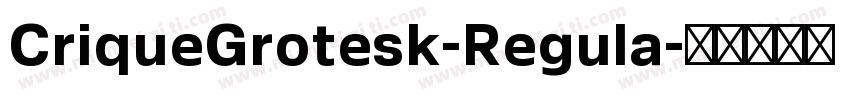 CriqueGrotesk-Regula字体转换