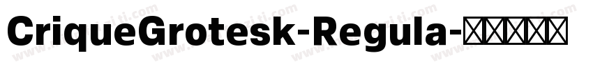 CriqueGrotesk-Regula字体转换