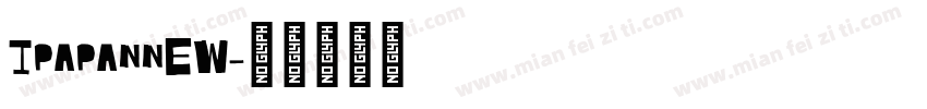 IPAPANNEW字体转换