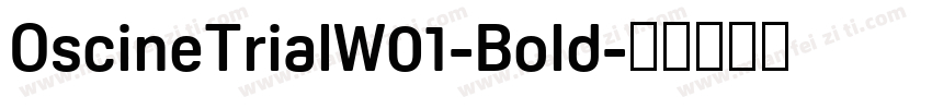 OscineTrialW01-Bold字体转换