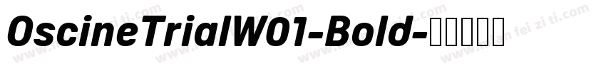 OscineTrialW01-Bold字体转换