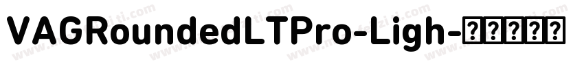 VAGRoundedLTPro-Ligh字体转换