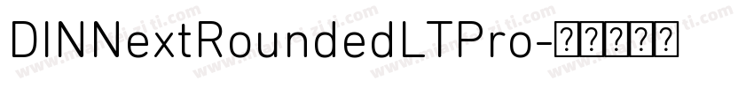 DINNextRoundedLTPro字体转换