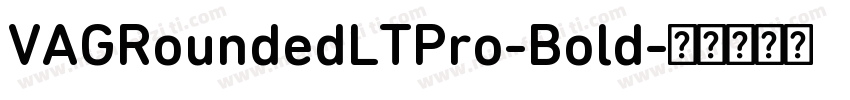 VAGRoundedLTPro-Bold字体转换