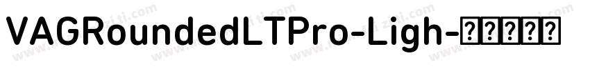 VAGRoundedLTPro-Ligh字体转换