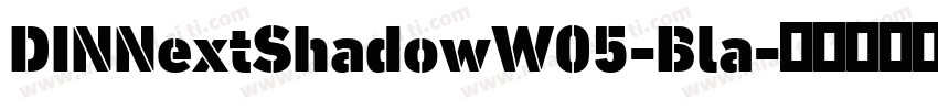 DINNextShadowW05-Bla字体转换