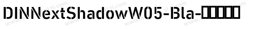 DINNextShadowW05-Bla字体转换