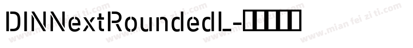DINNextRoundedL字体转换