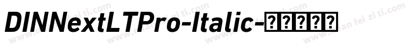 DINNextLTPro-Italic字体转换
