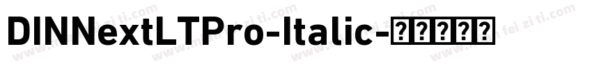 DINNextLTPro-Italic字体转换