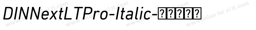 DINNextLTPro-Italic字体转换