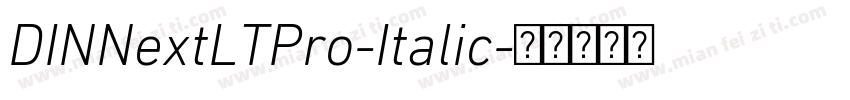 DINNextLTPro-Italic字体转换