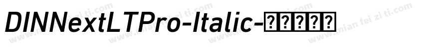 DINNextLTPro-Italic字体转换