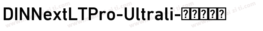 DINNextLTPro-Ultrali字体转换