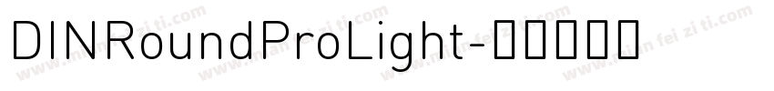 DINRoundProLight字体转换