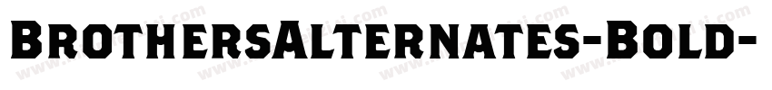 BrothersAlternates-Bold字体转换
