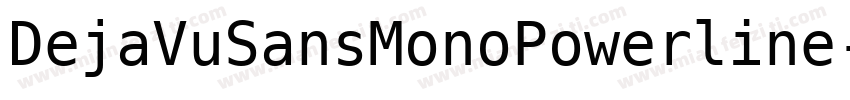 DejaVuSansMonoPowerline-常规字体转换