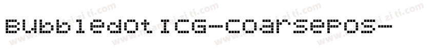 BubbledotICG-CoarsePos字体转换