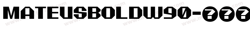 MateusBoldW90字体转换
