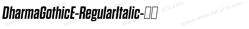 DharmaGothicE-RegularItalic字体转换