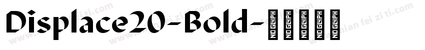 Displace20-Bold字体转换