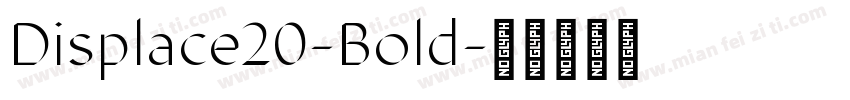 Displace20-Bold字体转换