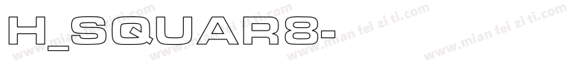 H_SQUAR8字体转换
