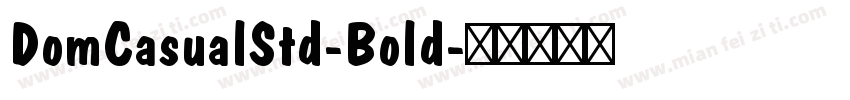 DomCasualStd-Bold字体转换