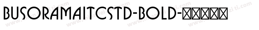 BusoramaITCStd-Bold字体转换
