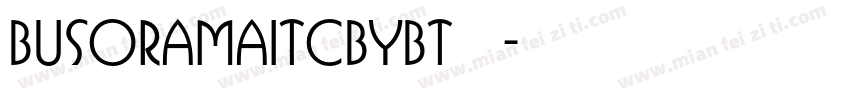 BusoramaITCbyBT字体字体转换