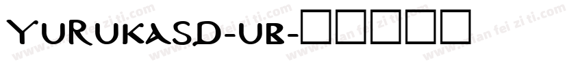 yurukasd-ub字体转换