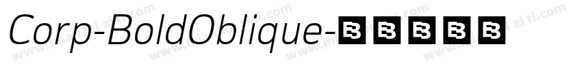 Corp-BoldOblique字体转换 Corp-BoldOblique字体转换