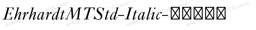 EhrhardtMTStd-Italic字体转换