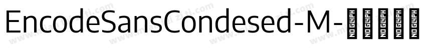 EncodeSansCondesed-M字体转换