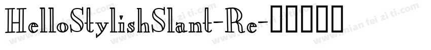 HelloStylishSlant-Re字体转换